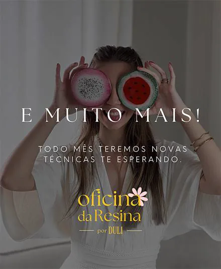 Novas técnicas todo mês na Oficina da Resina